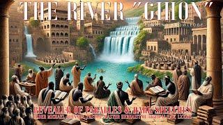 The River "Gihon:" Flowing Knowledge