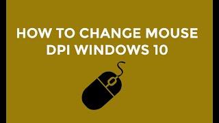 How to change mouse dpi windows 10 - Easy Solution