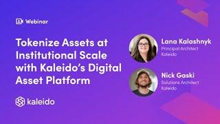 Tokenize Assets at Institutional Scale with Kaleido’s Digital Asset Platform