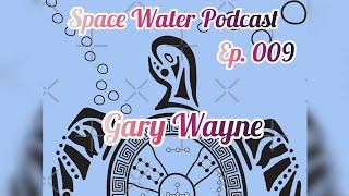 Gary Wayne, I Ching created by Dragon Gods to change Humans Fate? Space Water podcast ep. 009