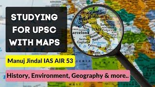 How I used maps to make UPSC learning super easy | Ways to retain and learn more information for IAS