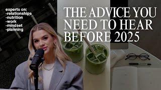 Experts On Exactly How To Improve Your Life In 2025 (Diet, Mindset, Work & More)