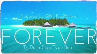 NEW!! Ty Dolla Sign Type Beat - Forever (GIMI Productions)