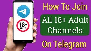 How To Join All 18+ Adult Channel On Telegram 2024|Fix 18+ Channel Not Showing On Telegram