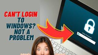 Can't Login To Windows? Not A Problem