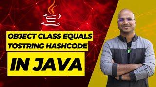 #58 Object Class equals toString hashcode in Java