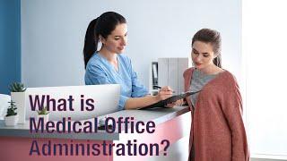 What is Medical Office Administration?