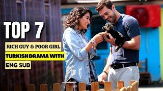 TOP 7 Rich Guy & Poor Girl Turkish Drama Series With English Subtitles