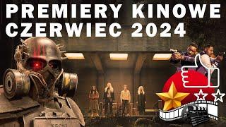 Premiery kinowe czerwiec 2024 | Najnowsze filmy w czerwcu 2024 | Oczekiwane premiery filmowe 2024