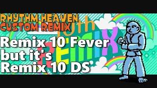 Remix 10 Fever but it's Remix 10 DS (Rhythm Heaven Custom Remix)