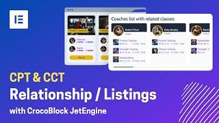 Build CPT & CCT Relationships & Display Listings with JetEngine