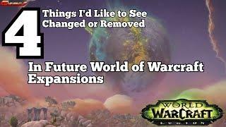 4 Things I'd Change or Remove for the Next WOW Expansion