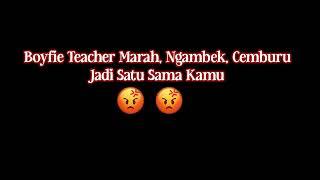 Boyfie Teacher Marah & Cemburu | ASMR Boyfriend | ASMR Cowok | Boyfie Teacher Part 1