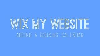 Adding a Booking Calendar To Your Wix website - Wix Website Tutorial For Beginners