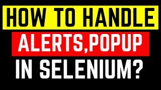 How to Handle Alerts,Confirmation Box and Popups in Selenium - Day 6