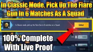 In Classic Mode, Pick Up The Flare Gun In 6 Matches As A Squad