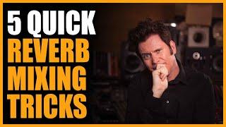 5 Quick Reverb Mixing Tricks - Warren Huart: Produce Like A Pro