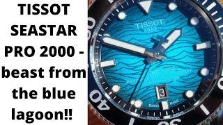 Watch review of the TISSOT SEASTAR PRO 2000 - beauty and the beast!!