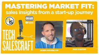 Mastering Market Fit: Sales Insights from a Startup Journey | Tech Salescraft w/ Ran Ohayon, WIB.COM