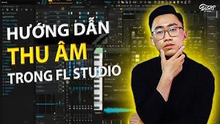 Học Cách THU ÂM Trong FL Studio Trong 5 Phút