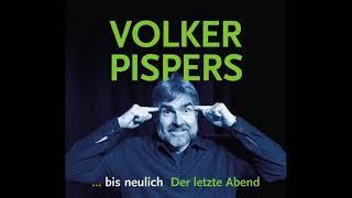 Volker Pispers - …bis neulich – Der letzte Abend