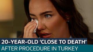 'I wanted to fix how I felt': Woman left close to death after 'Mummy makeover' in Turkey | ITV News