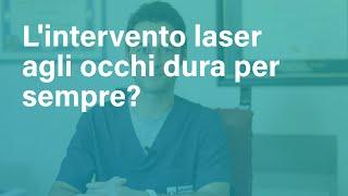 L'intervento laser agli occhi è permanente?