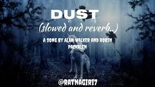 Dust-(slowed and reverb) song by Alan Walker ,Robin Packalen#alanwalker #robimpackalen @ratnagiri7