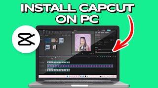 How To Download Capcut On PC And Install It