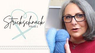 Knit-Ly | Strick-Schnack Folge 1 | Ein neuer Strick-Podcast geht an den Start!