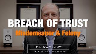 Breach of Trust in South Carolina | Charleston, SC Criminal Defense Lawyer