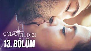 Çoban Yıldızı - 13.Bölüm (Tek Parça Full HD)