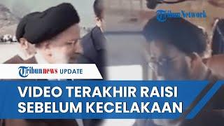 VIDEO Terakhir Presiden Iran Ebrahim Raisi sebelum Kecelakaan Helikopter dengan Para Pejabat