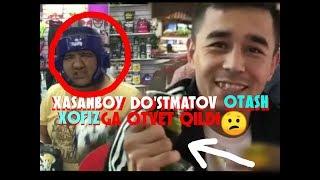 Xasanboy Do'smatov Otash xofiz ga otvet qildi