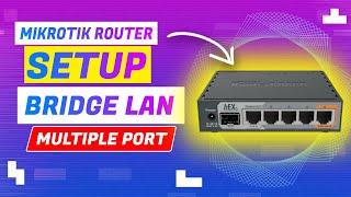 How To Create Bridge LAN in Mikrotik Router