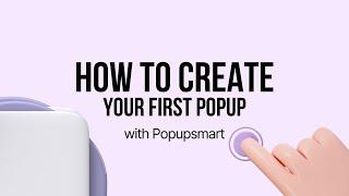 How to Create your First Popup with Popupsmart