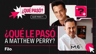 ¿Qué sucedió con Matthew Perry? | Qué Pasó