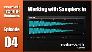 Cakewalk Tutorial E04 • Working with Sampler Plugins in Cakewalk