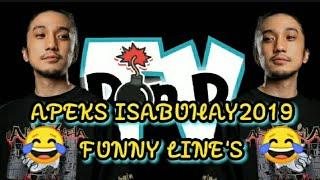 APEKZ - ISABUHAY2019 | FUNNY LINES #fliptopbattle