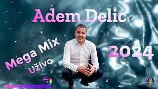 Adem Delic - Novi Mix pjesama Mega Mix [Uživo/2024]