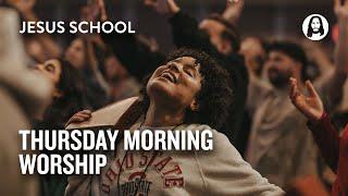 Thursday Morning Worship | Jesus School Worship