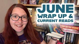 June Wrap Up and Current Reads | 2024