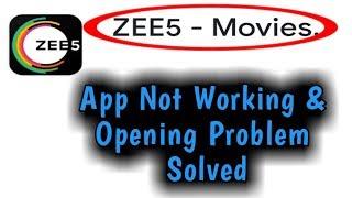 Zee 5 App Not Working & Opening Problem Solved 2023