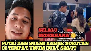 PUTRI DAN SUAMI TERSOROT SAAT DISINI‼️ Selalu Di Sorot Kesederhanaannya 