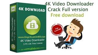 4K VIDEO DOWNLOADER 4.12.0.3570 WITH CRACK DOWNLOAD [LATEST] | EngrALaminBD