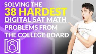 How to Solve the 38 HARDEST Digital SAT Math Problems so you can get an 800!