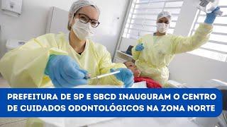 Prefeitura de SP e SBCD inauguram o Centro de Cuidados Odontológicos na Zona Norte