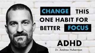 "Limit This One Habit" Could Improve Your Focus - ADHD | Dr Andrew Huberman