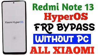 Redmi Note 13 FRP Bypass Android 14 HyperOs | Gmail Lock Remove Redmi Without Pc Sony Mobiles Master