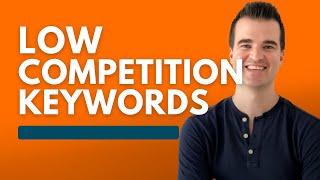 How To Find Low Competition Keywords For SEO